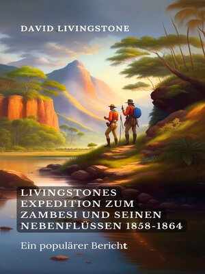 cover image of Livingstones Expedition zum Zambesi und seinen Nebenflüssen 1858-1864